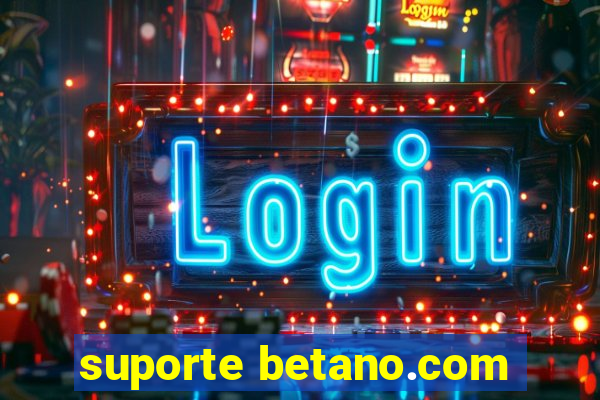 suporte betano.com
